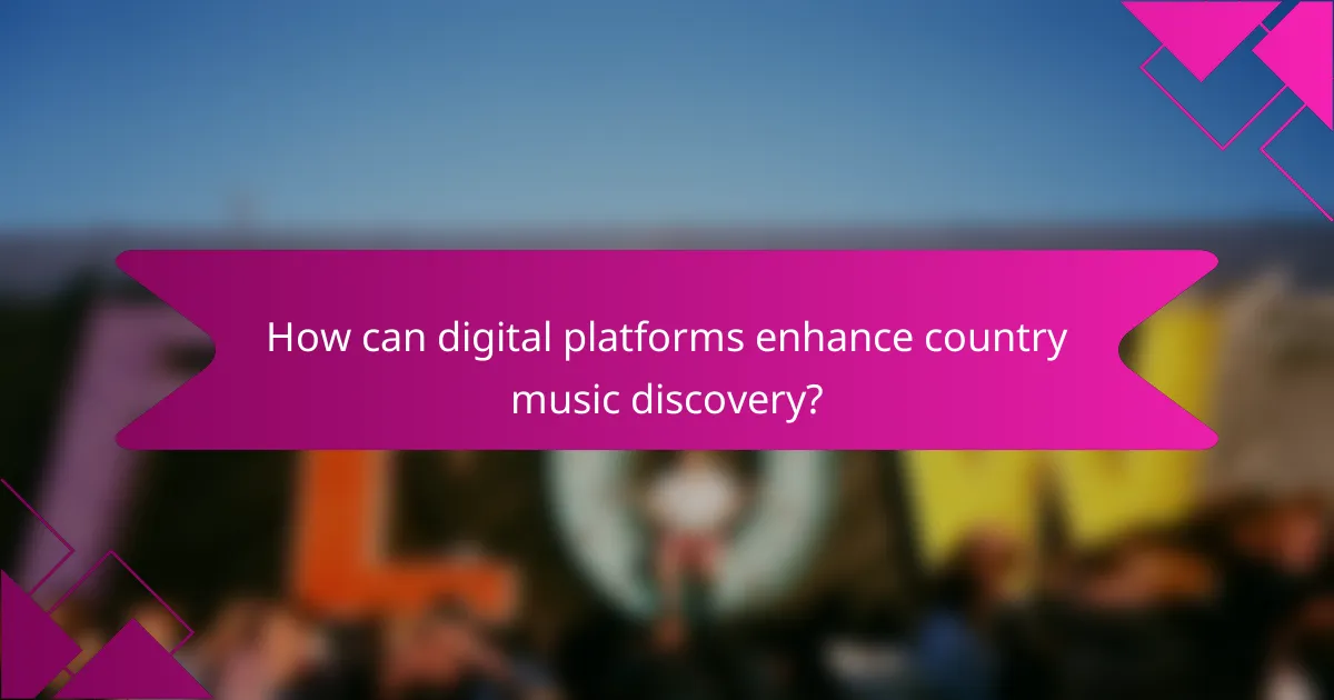 How can digital platforms enhance country music discovery?