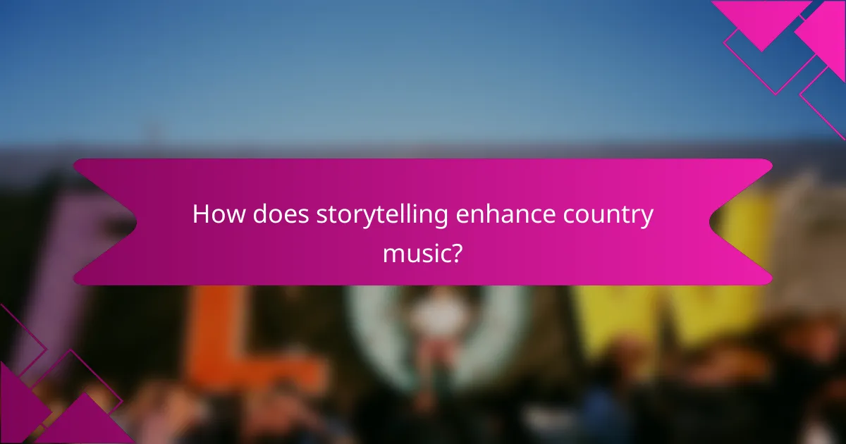 How does storytelling enhance country music?
