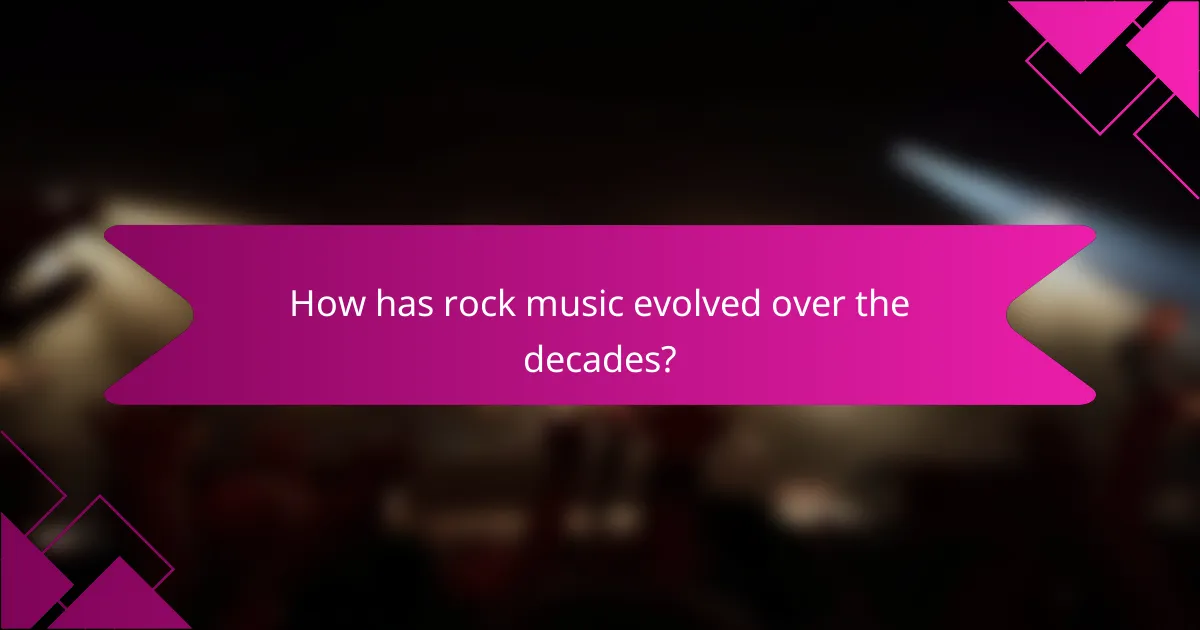 How has rock music evolved over the decades?