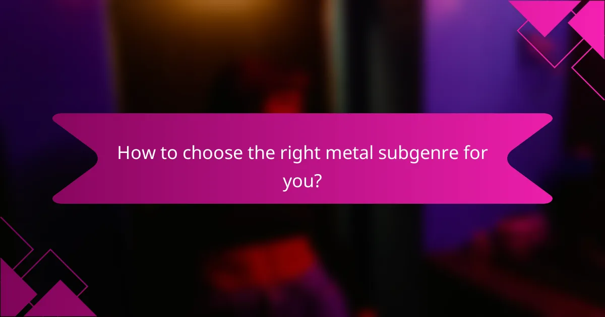 How to choose the right metal subgenre for you?