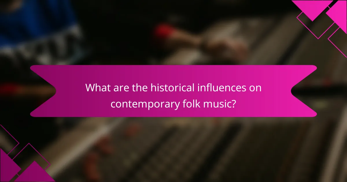 What are the historical influences on contemporary folk music?