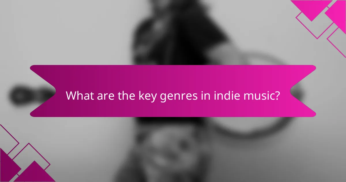What are the key genres in indie music?