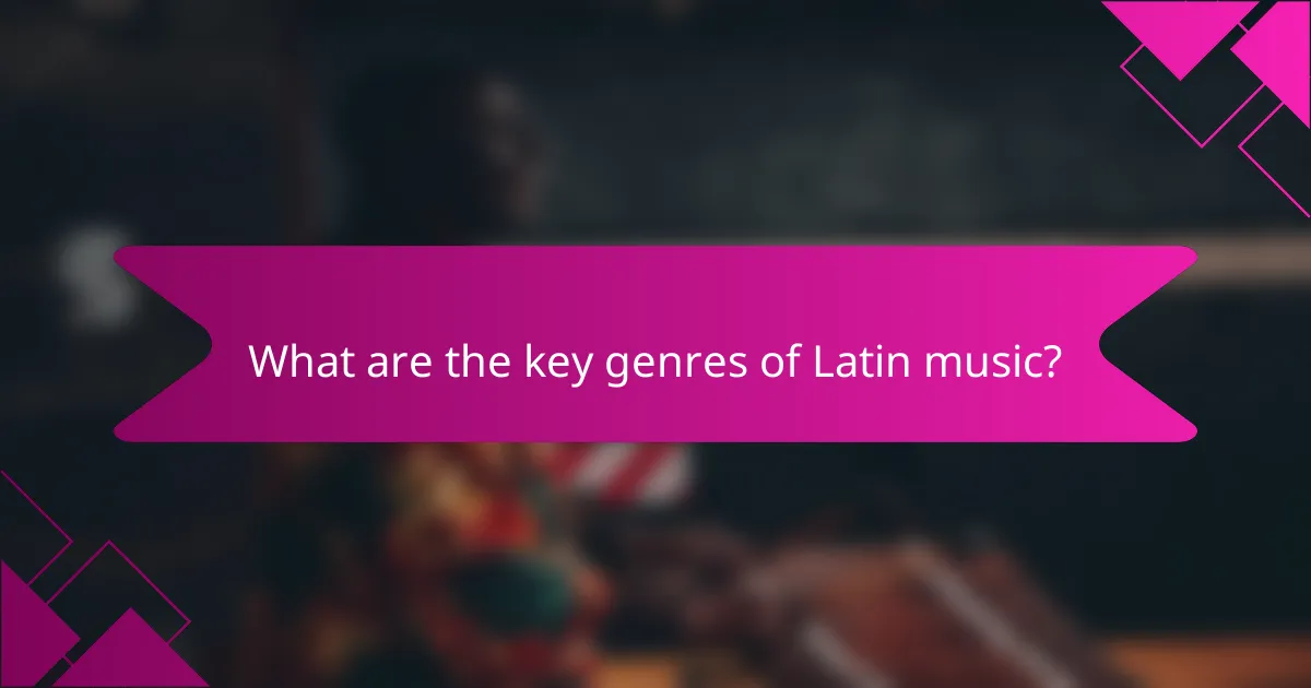 What are the key genres of Latin music?