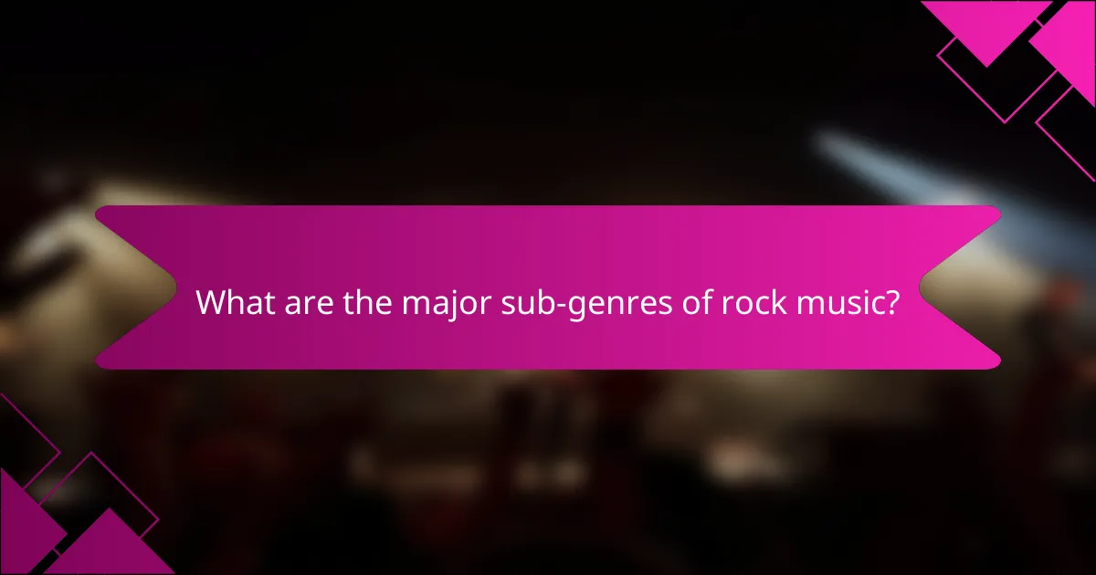What are the major sub-genres of rock music?
