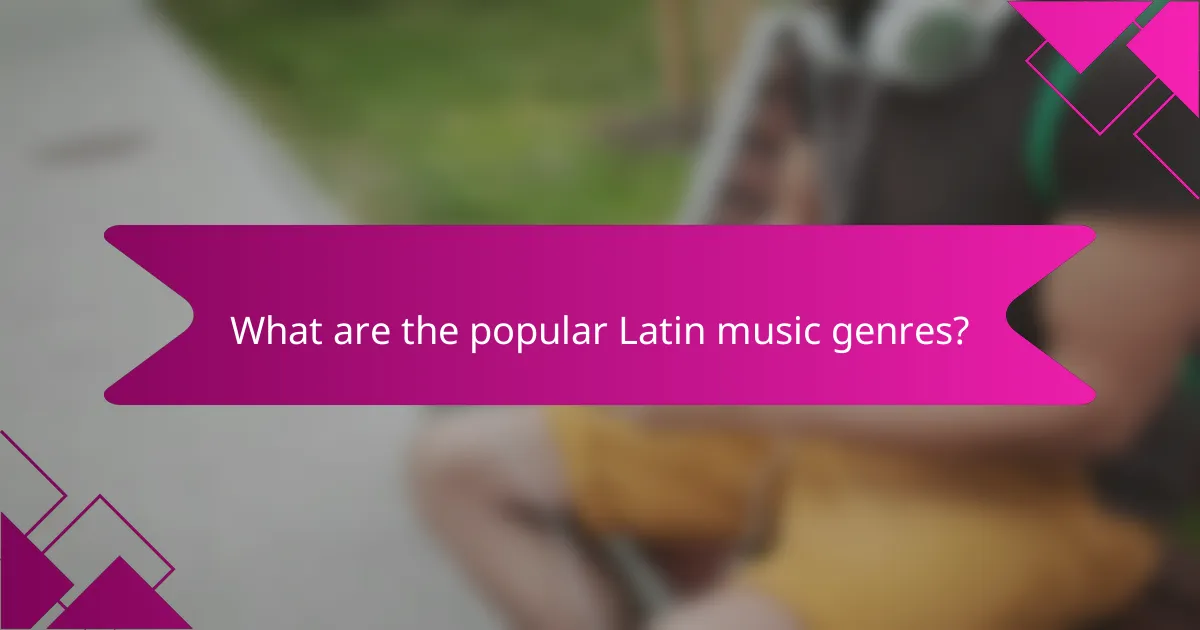 What are the popular Latin music genres?