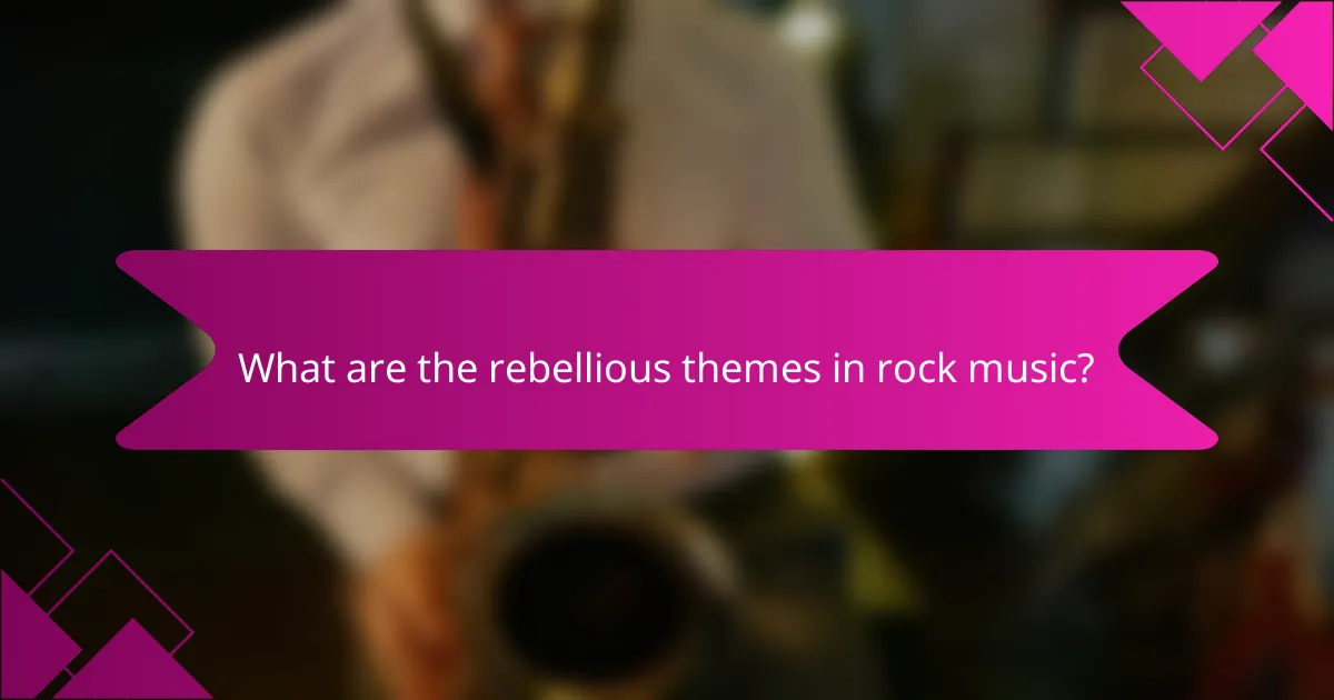 What are the rebellious themes in rock music?