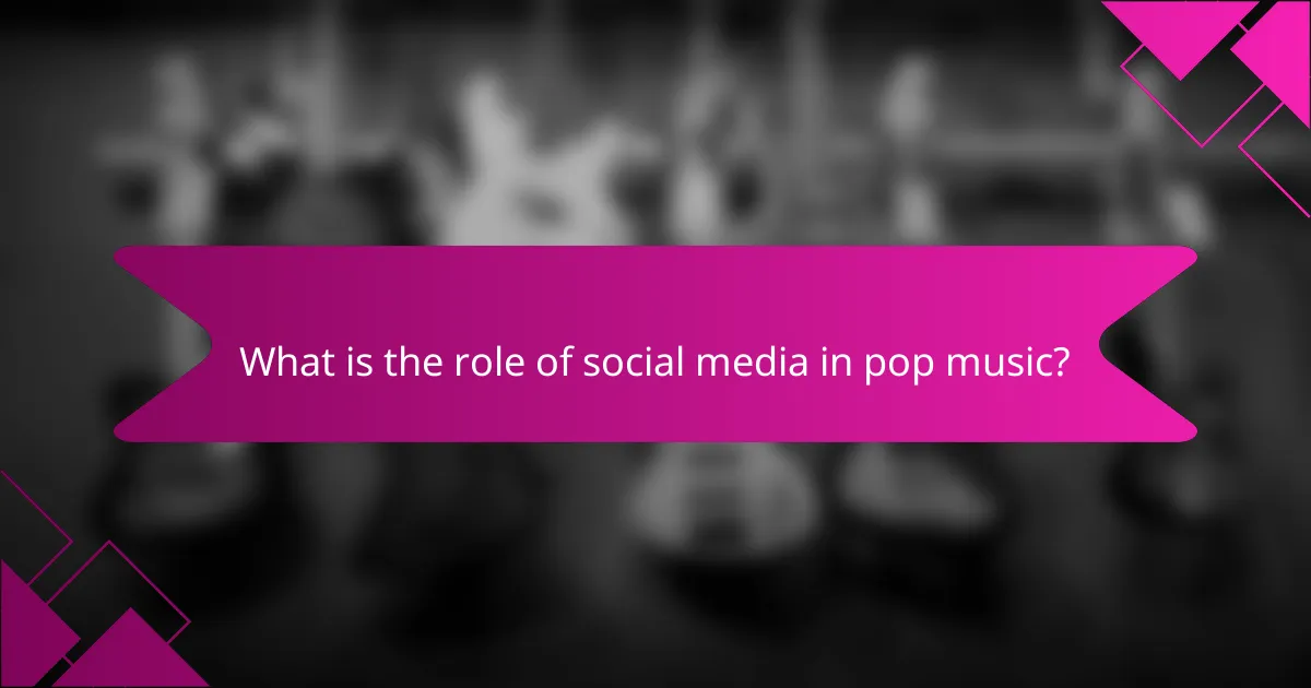 What is the role of social media in pop music?
